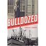 Bulldozed:'Kelo,' Eminent Domain and the American Lust for Land