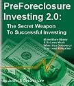 Pre-foreclosure Investing 2. 0: Make More Money and Do Less Work Outsourcing Loss Mitigation - The Secret Weapon to Successful Investing