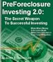 Pre-foreclosure Investing 2. 0: Make More Money and Do Less Work Outsourcing Loss Mitigation - The Secret Weapon to Successful Investing
