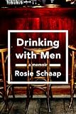 Drinking with Men: A Memoir