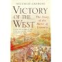 Victory of the West: The Story of the Battle of Lepanto