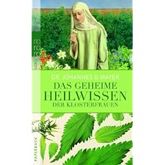 Das geheime Heilwissen der Klosterfrauen