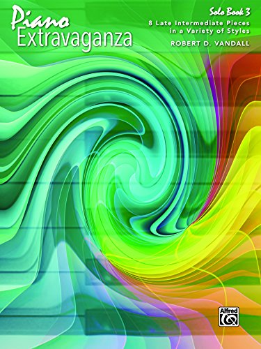 Piano Extravaganza, Solo Book 3: 9 Late Intermediate Pieces in a Variety of Styles (Piano)