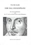 Der Fall Shakespeare - Die Autorschaftsdebatte und der 17. Graf von Oxford als der wahre Shakespeare: Bisher bekannt als Das Shakespeare-Komplott