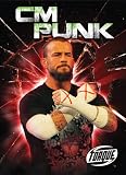 CM Punk (Torque Books: Pro Wrestling Champions) (Torque: Pro Wrestling Champions)
