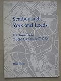 Scarborough, York and Leeds : the town plans of John Cossins 1697-1743