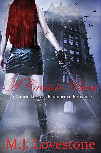 A Cross to Bear: A Gabriella Cross Paranormal Romance