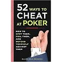 52 Ways to Cheat at Poker (How to Spot Them, Foil Them, and Defend Yourself Against Them) (Paperback)
