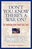 Dont You Know Theres a War On? The American Home Front, 1941-1945