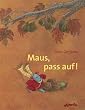 Maus, pass auf!: Eine Herbstgeschichte