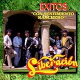 Liberacion Exitos: Con Sentimiento Ranchero