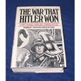 The war that Hitler won: The most infamous propaganda campaign in history by Robert Edwin Herzstein