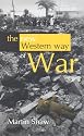 The New Western Way of War: Risk - Transfer War and Its Crisis in Iraq