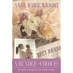 A Bundle of Choices: The Option Overload of Lds Mothers Today