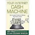 Your Internet Cash Machine (The Insiders' Guide to Making Big Money, Fast!) (Hardcover)