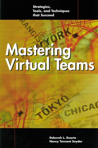 Mastering Virtual Teams: Strategies, Tools, and Techniques that Succeed