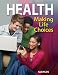 Health: Making Life Choices, Student Edition