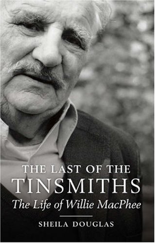 The Last of the Tinsmiths: The Life of Willie MacPhee