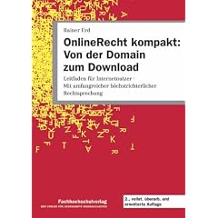 OnlineRecht kompakt: Von der Domain zum Download. Leitfaden f�r Internetnutzer. Mit umfangreicher h�chstrichterlichen Rechtsprechung