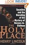 The Holy Place: Sauni�re and the Decoding of the Mystery of Rennes-le-Ch�teau