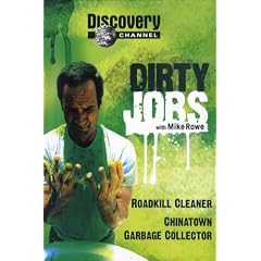 Discovery Channel's - Dirty Jobs with Mike Rowe: Roadkill Cleaner, China Town Garbage Collector