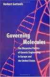Governing Molecules: The Discursive Politics of Genetic Engineering in Europe and the United States (Inside Technology)