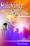 Malchance: From Walking To A Wheelchair