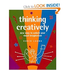 Thinking Creatively: New Ways to Unlock Your Visual Imagination