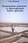 Participation paysanne et am�nagements hydro-agricoles : Les le�ons de cinq exp�riences africaines