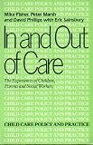 In and Out of Care: The Experiences of Children, Parents and Social Workers (Child Care Policy & Practice)
