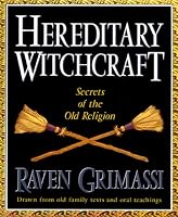 Hereditary Witchcraft: Secrets of the Old Religion