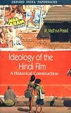 Ideology of the Hindi Film: A Historical Construction