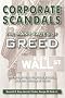 Corporate Scandals: The Many Faces Of Greed Corporate Scandals: The Many Faces Of Greed