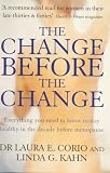 The Change Before the Change: Everything You Need to Know to Stay Healthy in the Decade Before Menopause