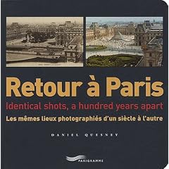 Retour � Paris : Les m�mes lieux photographi�s d'un si�cle � l'autre, �dition bilingue fran�ais-anglais