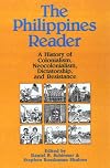 The Philippines Reader: A History of Colonialism, Neocolonialism, Dictatorship, and Resistance