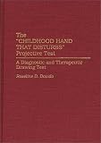 Childhood Hand That Disturbs Projective Test: Diagnostic and Therapeutic Drawing Test