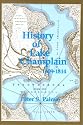 History of Lake Champlain from Its First Exploration by the French in 1609 to the Close of the Year 1814