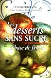 Revue François-Xavier de Guibert  / Les desserts sans sucre : A base de fruits et sans édulcorants