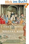 The Closing of the Western Mind: The...