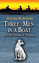 Three Men in a Boat: (To Say Nothing of the Dog) (Dover Value Editions)