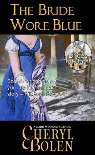 The Bride Wore Blue (Brides of Bath, Book 1) by Cheryl Bolen The Bride Wore Blue (Brides of Bath, Book 1) by Cheryl Bolen