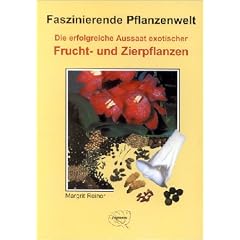 Die erfolgreiche Aussaat exotischer Frucht- und Zierpflanzen: Faszinierende Pflanzenwelt