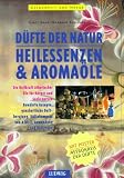 Düfte der Natur. Heilessenzen und Aromaöle - Die Heilkraft ätherischer Öle für Körper und Seele nutzen Image of Düfte der Natur. Heilessenzen und Aromaöle - Die Heilkraft ätherischer Öle für Körper und Seele nutzen