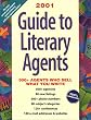 Guide to Literary Agents 2001: 570 Agents Who Sell What You Write