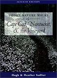 Short Nature Walks on Cape Cod, Nantucket, and the Vineyard, 7th (Short Nature Walks Series)