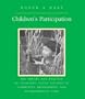 Children's Participation: The Theory and Practice of Involving Young Citizens in Community Development and Environmental Care