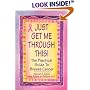 Just Get Me Through This!: The Practical Guide to Breast Cancer