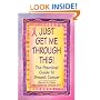 Just Get Me Through This!: The Practical Guide to Breast Cancer