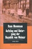 Aufstieg und Untergang der Republik von Weimar 1918 - 1933